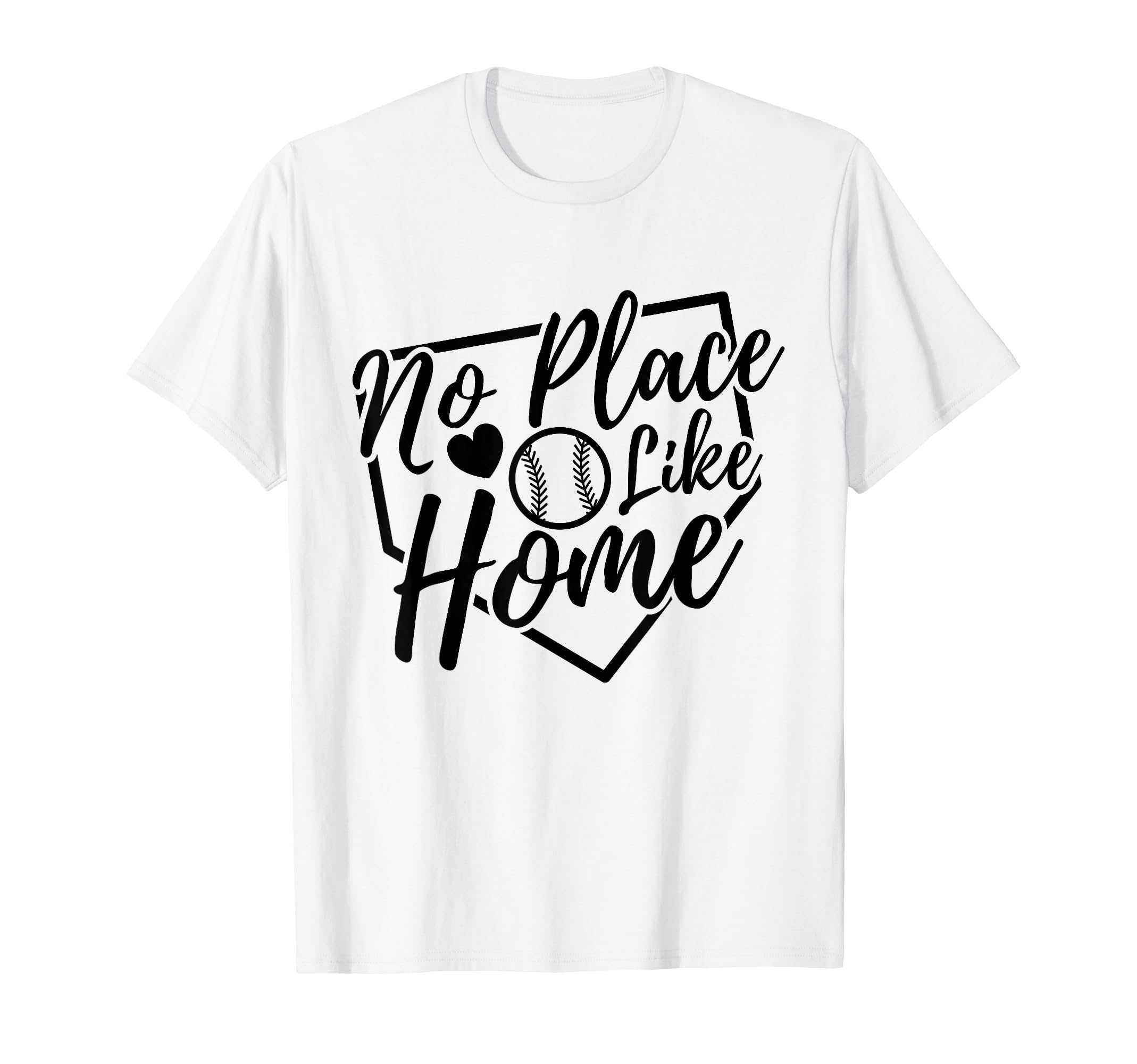 No Place Like Home Baseball Mom T-Shirt - Fun Novelty Design Men Women - T-Shirt, Sweatshirt, Hoodie