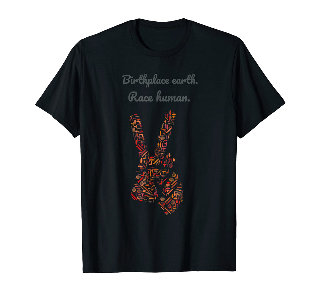 Birthplace Earth Race Human Love T-Shirt - Streetwear Style Men Women - T-Shirt, Sweatshirt, Hoodie