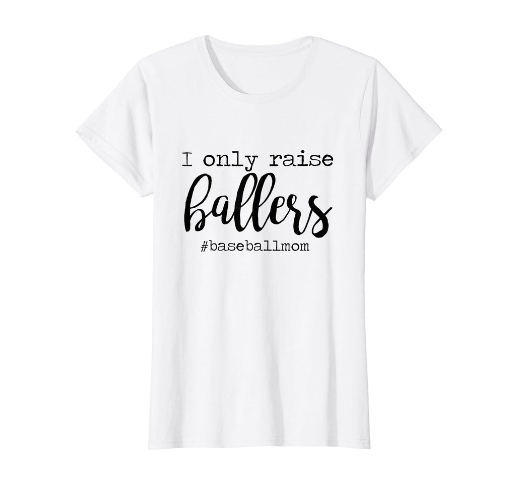 Womens I Only Raise Ballers Baseball T-Shirt - Custom Art Print for Adults - T-Shirt, Sweatshirt, Hoodie