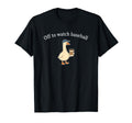 Off To Watch Baseball Funny Baseball T-Shirt - Streetwear Style for Adults - T-Shirt, Sweatshirt, Hoodie