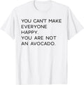 YOU CANNOT MAKE EVERYBODY HAPPY Memes - Adult & Kids T-Shirts, Sweatshirts & Hoodies apparel design preview 1