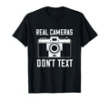 Photographer Real Camera Dont Text T-Shirt - Graphic Print Men Women - T-Shirt, Sweatshirt, Hoodie