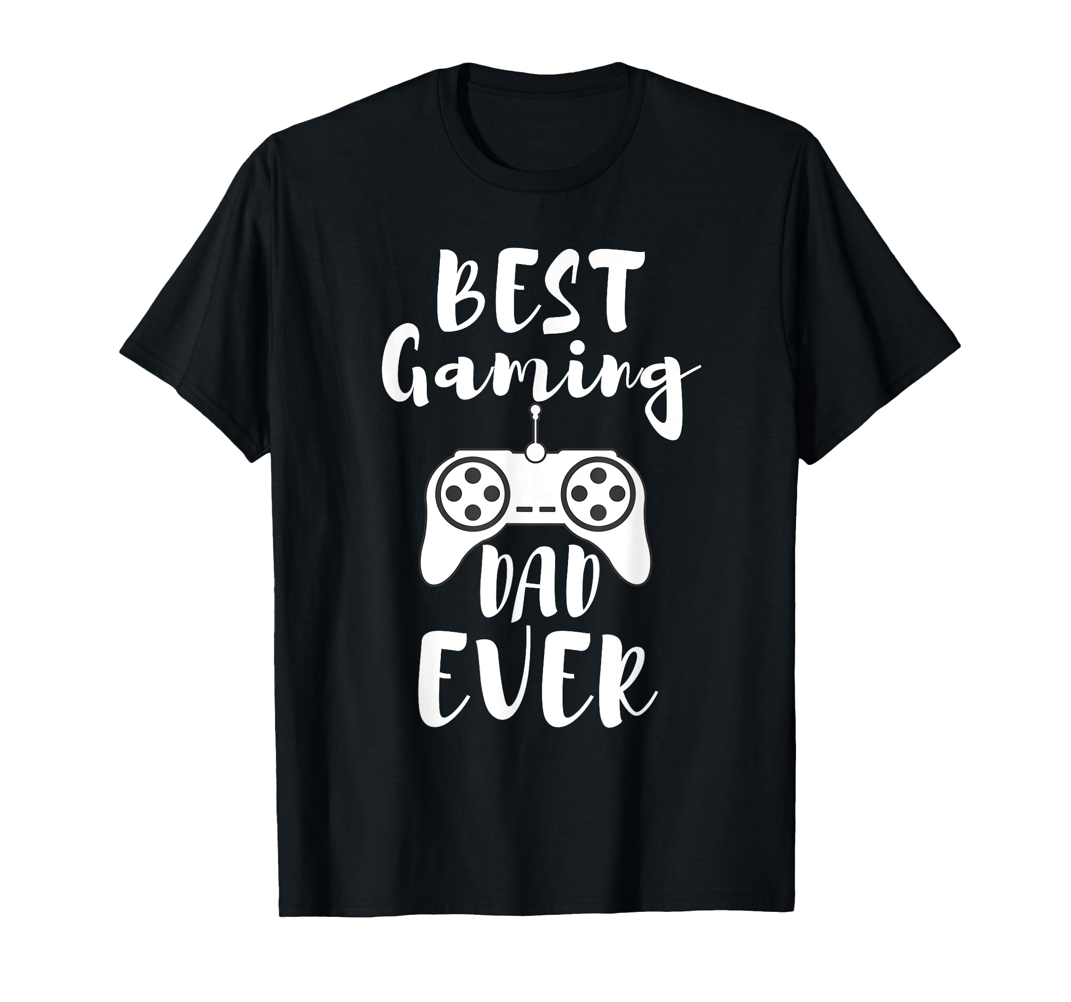 Best Gaming Dad Ever Gamer From Son T-Shirt - Casual Everyday Wear Unisex - T-Shirt, Sweatshirt, Hoodie