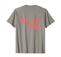 You Go Western Cowgirl T-Shirt - Unique Graphic Unisex - T-Shirt, Sweatshirt, Hoodie