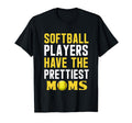 Softball Players Have Prettiest Moms T-Shirt - Unique Graphic Men Women - T-Shirt, Sweatshirt, Hoodie
