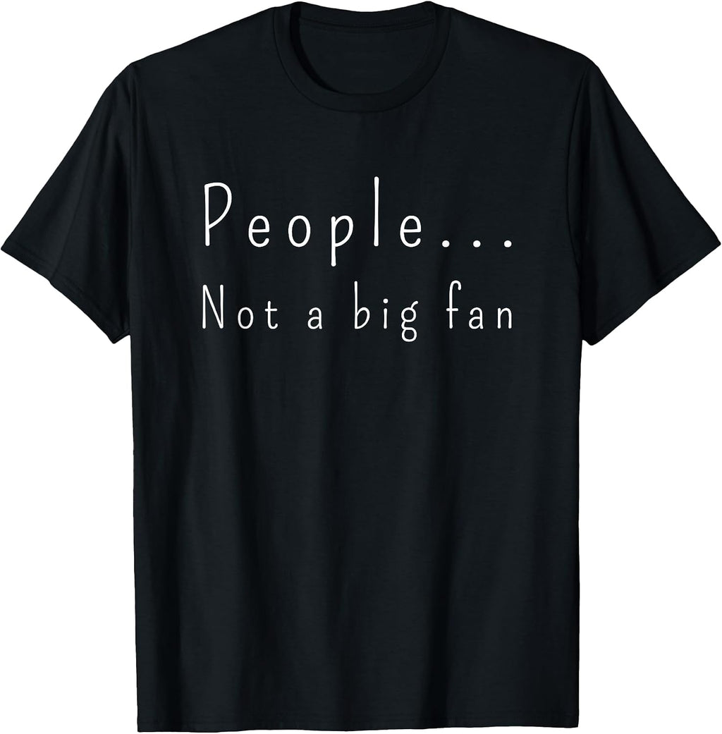 People Not A Big Fan Introvert Sarcasm Factory - Adult & Kids T-Shirts, Sweatshirts & Hoodies apparel design preview 1