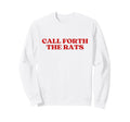 Call Forth Rats Y2K Aesthetic Sweatshirt - Novelty Apparel Unisex - T-Shirt, Sweatshirt, Hoodie