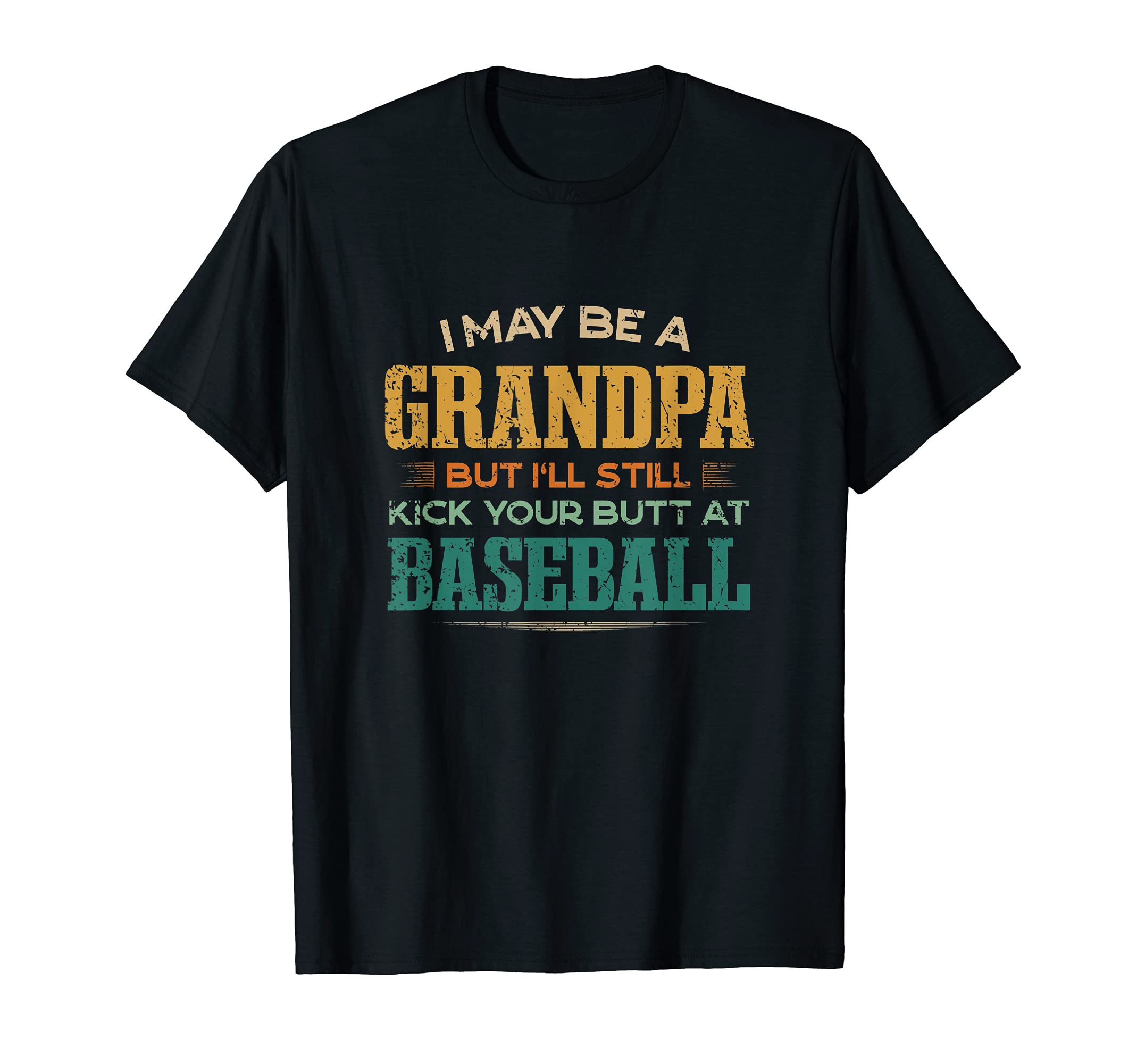 Grandpa Kicks Your Butt Baseball Funny T-Shirt - Unique Graphic for Adults - T-Shirt, Sweatshirt, Hoodie