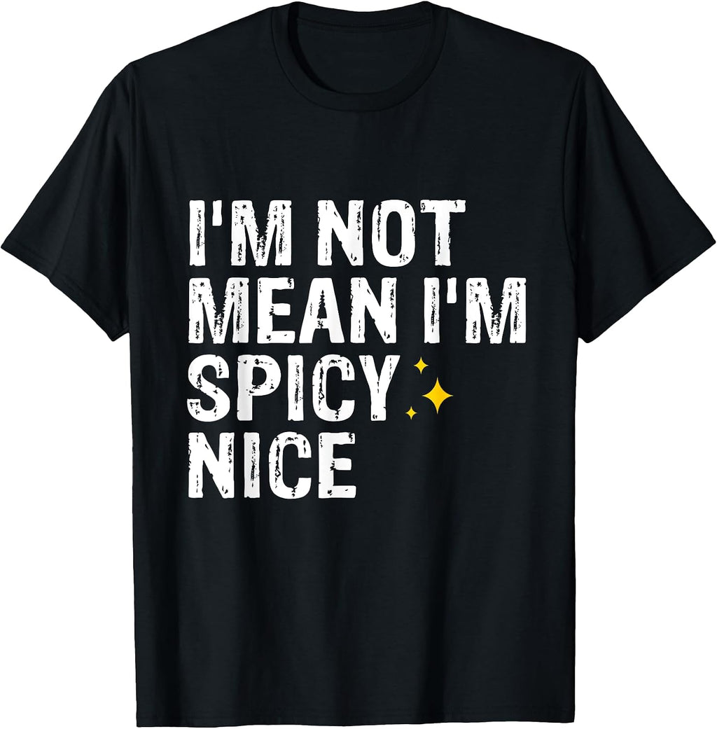 I'm Not Mean Spicy Nice - Adult & Kids T-Shirts, Sweatshirts & Hoodies apparel design preview 1