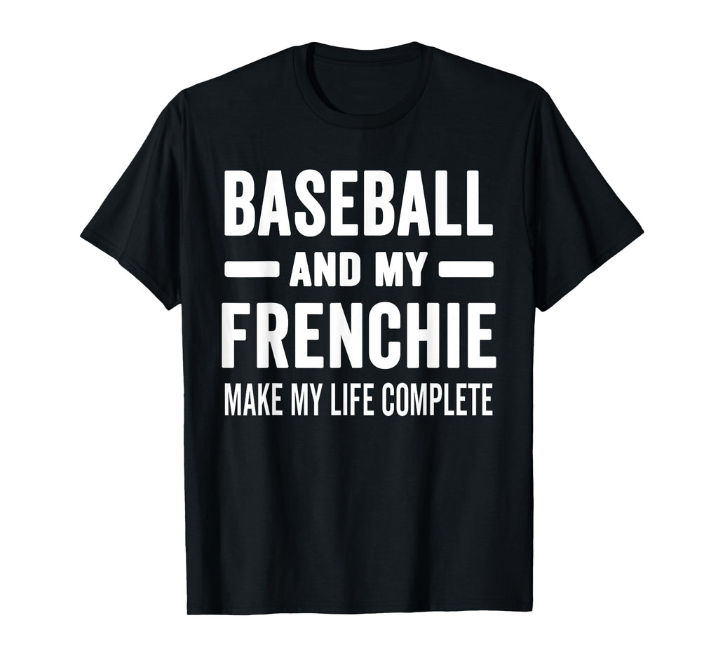 Baseball And My Frenchie Mama Dog T-Shirt - Novelty Apparel for Adults - T-Shirt, Sweatshirt, Hoodie