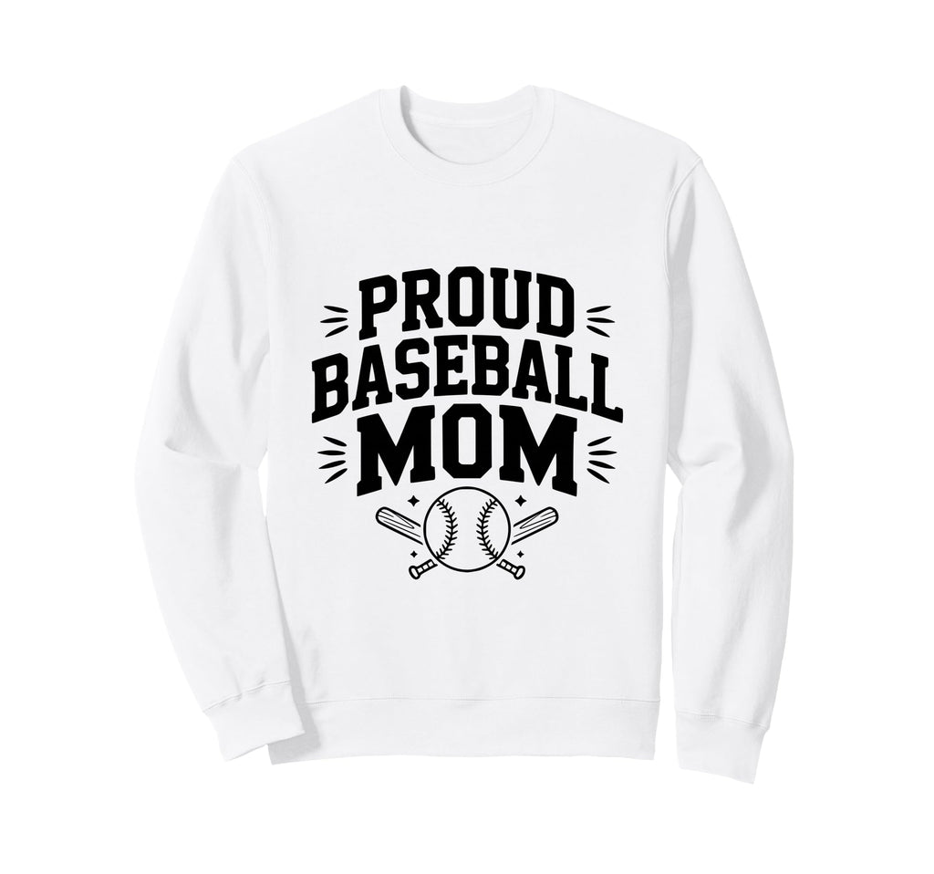 Proud Baseball Mom Supportive Fan Sweatshirt - Aesthetic Graphic Unisex - T-Shirt, Sweatshirt, Hoodie