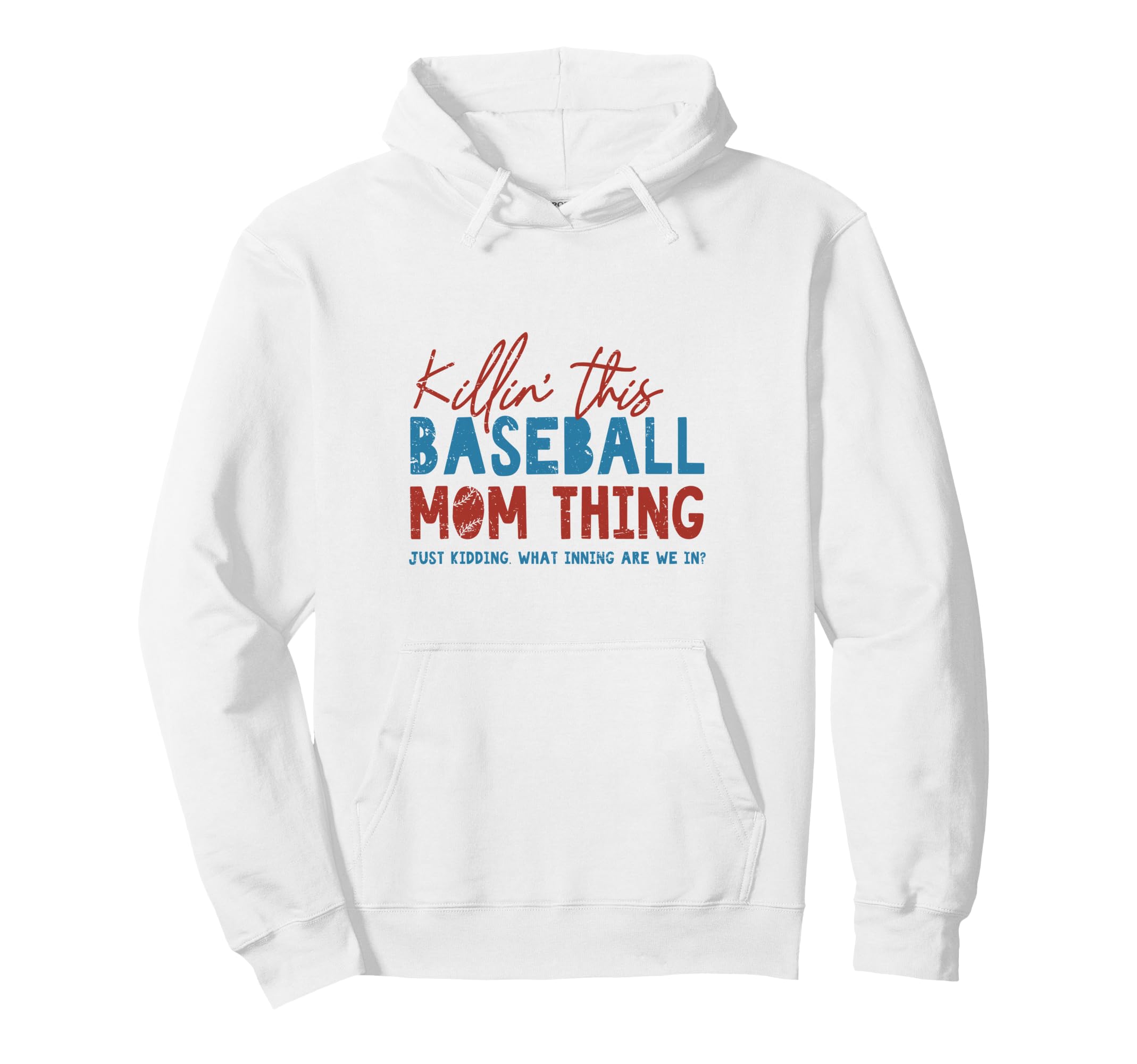 Killin This Baseball Mom Thing Hoodie - Casual Everyday Wear for Adults - T-Shirt, Sweatshirt, Hoodie