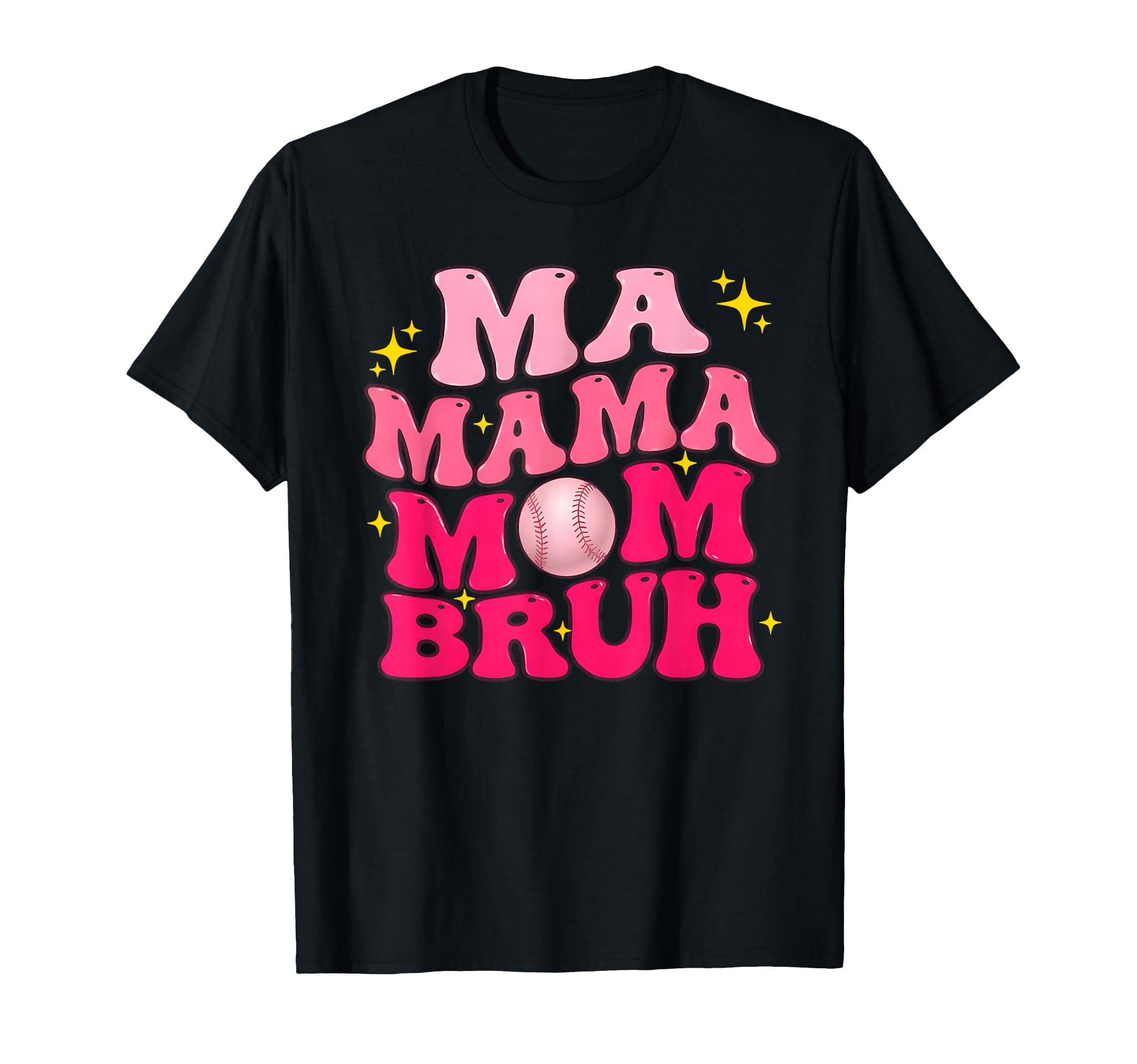 Ma Mama Mom Bruh Baseball Mom Mothers T-Shirt - Fun Novelty Design Unisex - T-Shirt, Sweatshirt, Hoodie