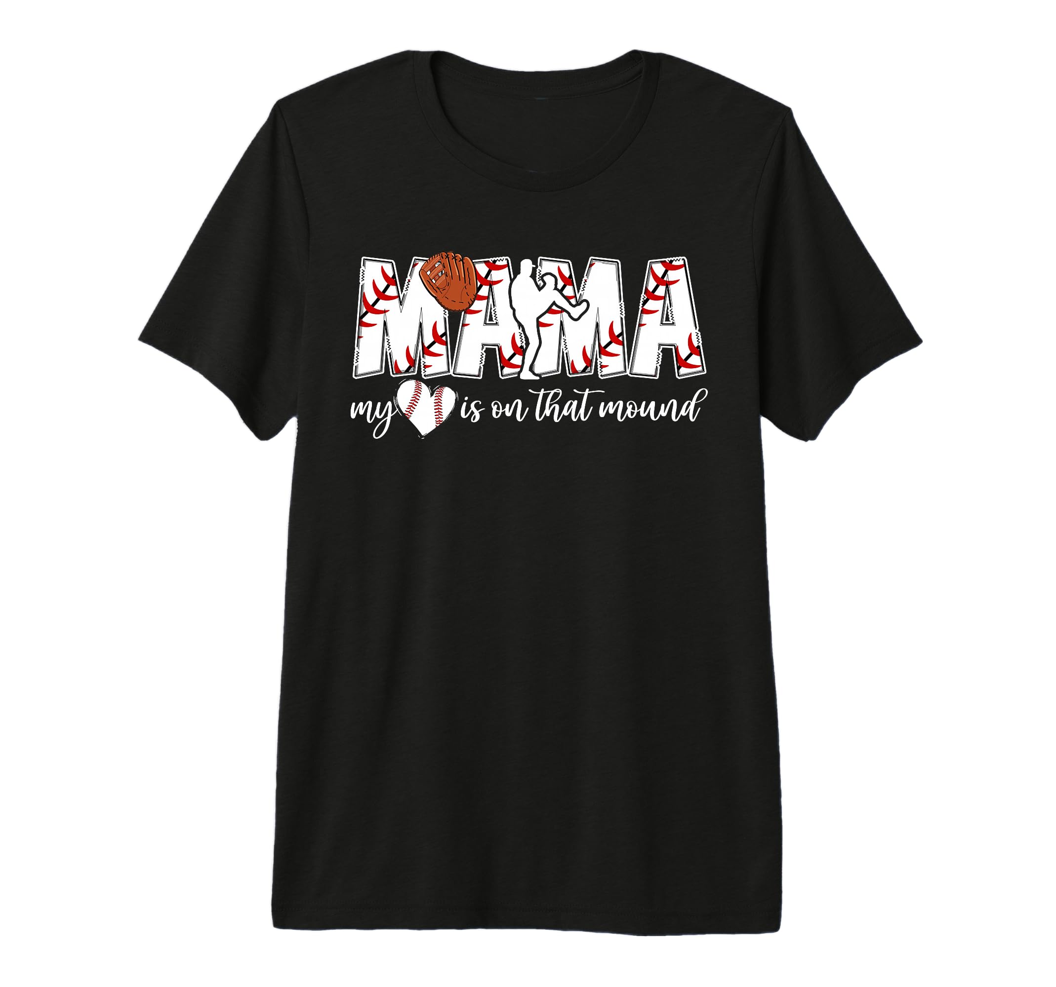 That Mound Baseball Pitcher Mama T-Shirt - Novelty Apparel Men Women - T-Shirt, Sweatshirt, Hoodie