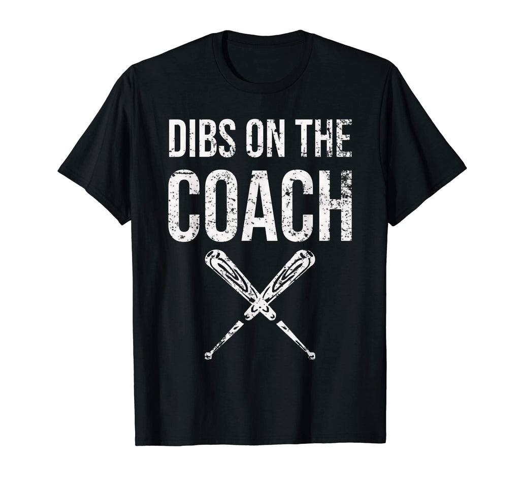 Dibs Coach Coachs Wife Funny Baseball T-Shirt - Aesthetic Graphic Unisex - T-Shirt, Sweatshirt, Hoodie