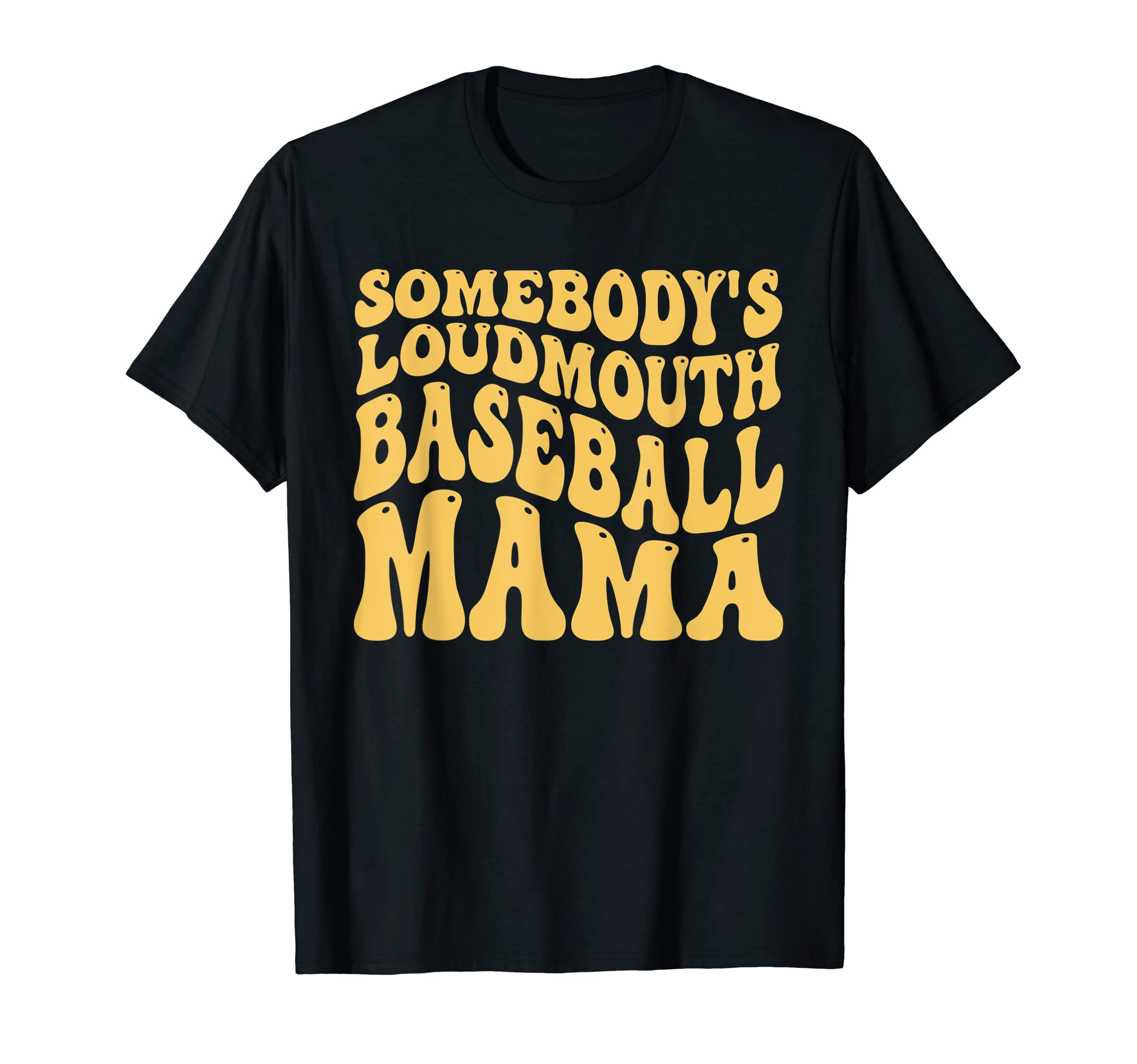 Somebodys Loudmouth Baseball Mama T-Shirt - Fun Novelty Design Unisex - T-Shirt, Sweatshirt, Hoodie