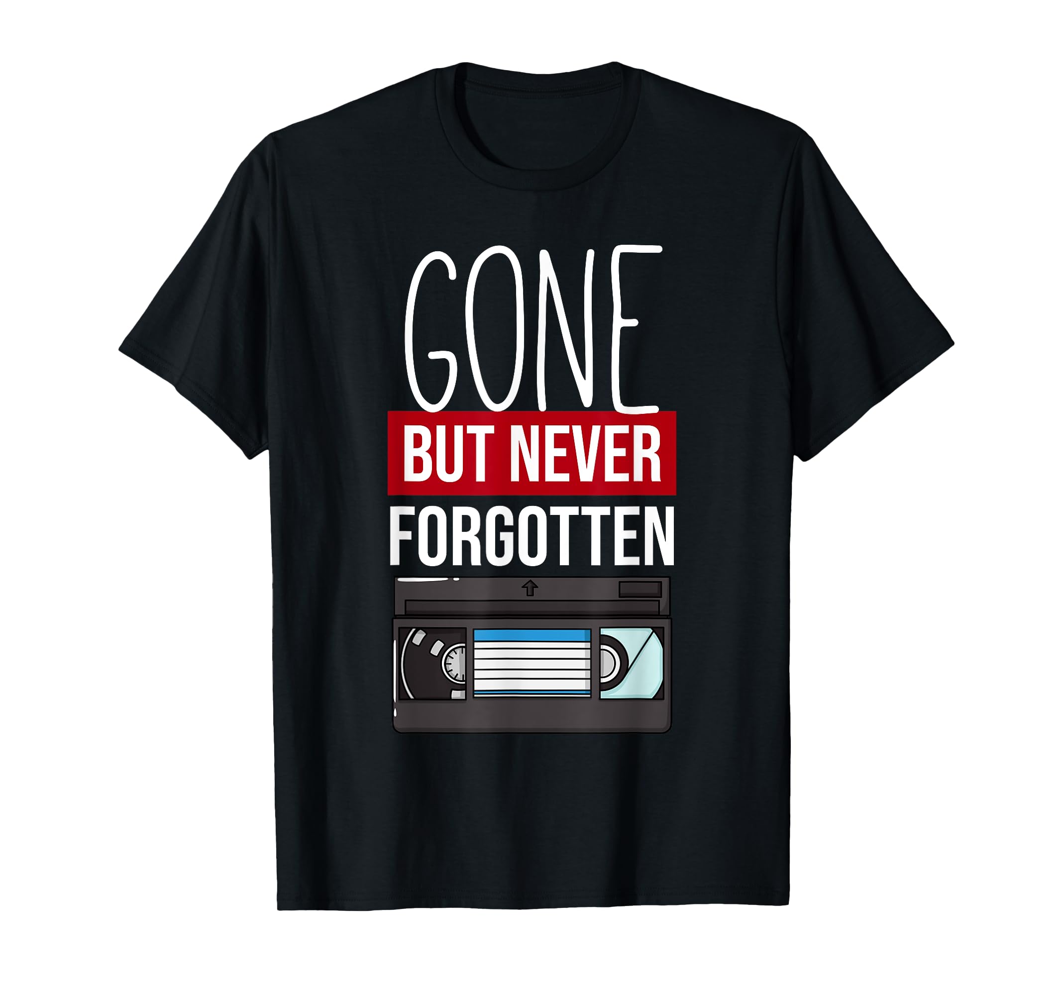 Never Forget Vhs Gift Video Cassette T-Shirt - Streetwear Style Unisex - T-Shirt, Sweatshirt, Hoodie
