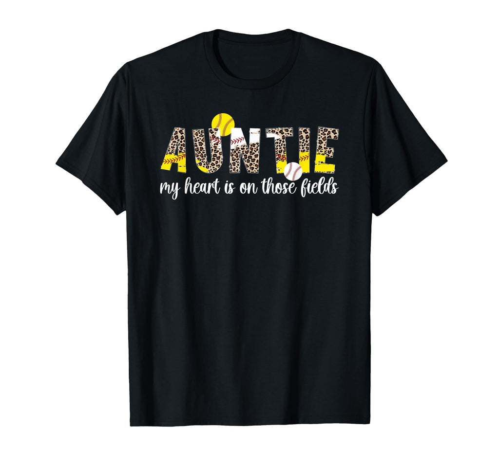 Auntie My Heart Is Those Fields Softball T-Shirt - Graphic Print Men Women - T-Shirt, Sweatshirt, Hoodie