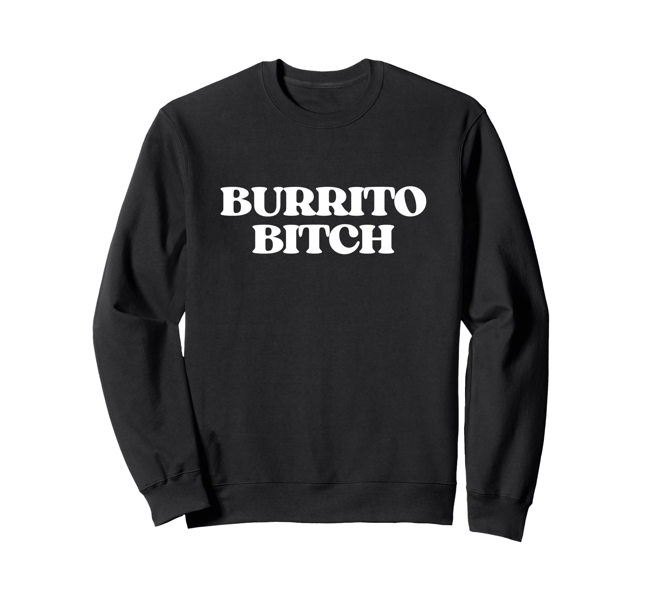 Original Burrito Bitch Y2K Aesthetic Sweatshirt - Graphic Print Unisex - T-Shirt, Sweatshirt, Hoodie