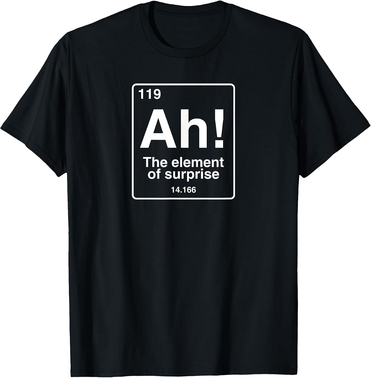 Ah The element of surprise geek more - Adult & Kids T-Shirts, Sweatshirts & Hoodies apparel design preview 1
