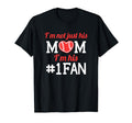 Im Not Just His Mom Im His 1 Fan Baseball T-Shirt - Graphic Print Unisex - T-Shirt, Sweatshirt, Hoodie