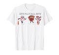 Lets Play Ball Baseball Mom T-Shirt - Minimalist Print Unisex - T-Shirt, Sweatshirt, Hoodie