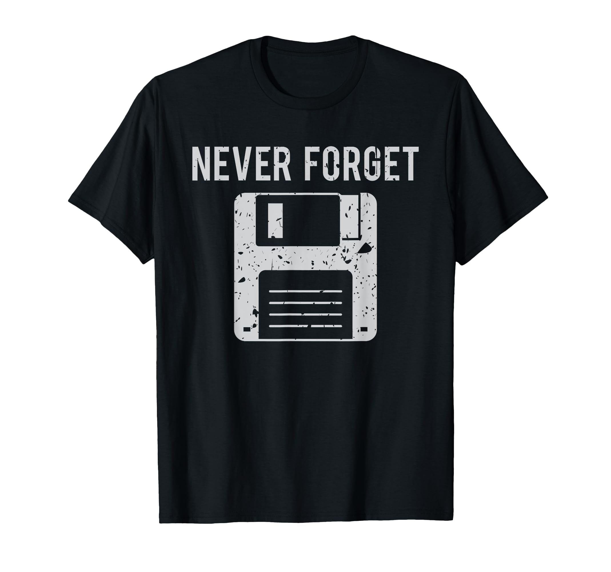 Never Forget Floppy Disk Old School T-Shirt - Streetwear Style Men Women - T-Shirt, Sweatshirt, Hoodie