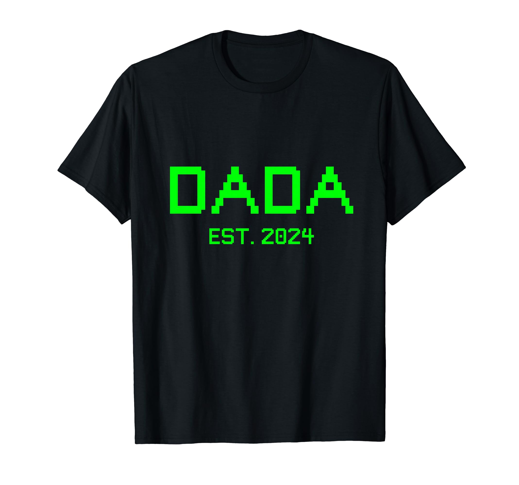 Dada Est 2024 Gamer Dada 2024 New T-Shirt - Casual Everyday Wear Men Women - T-Shirt, Sweatshirt, Hoodie