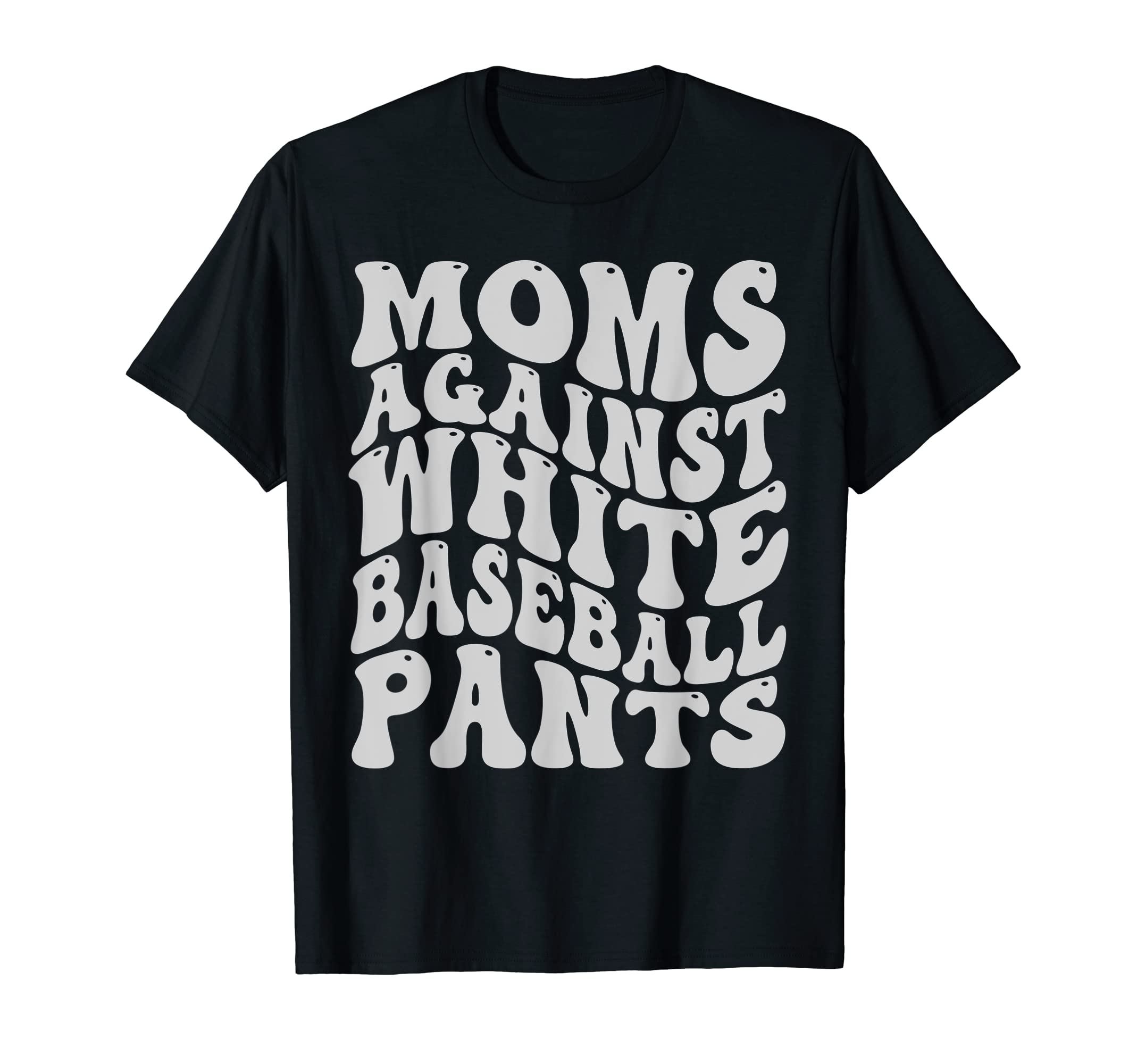 Funny Groovy Moms Against White T-Shirt - Trendy Graphic Men Women - T-Shirt, Sweatshirt, Hoodie