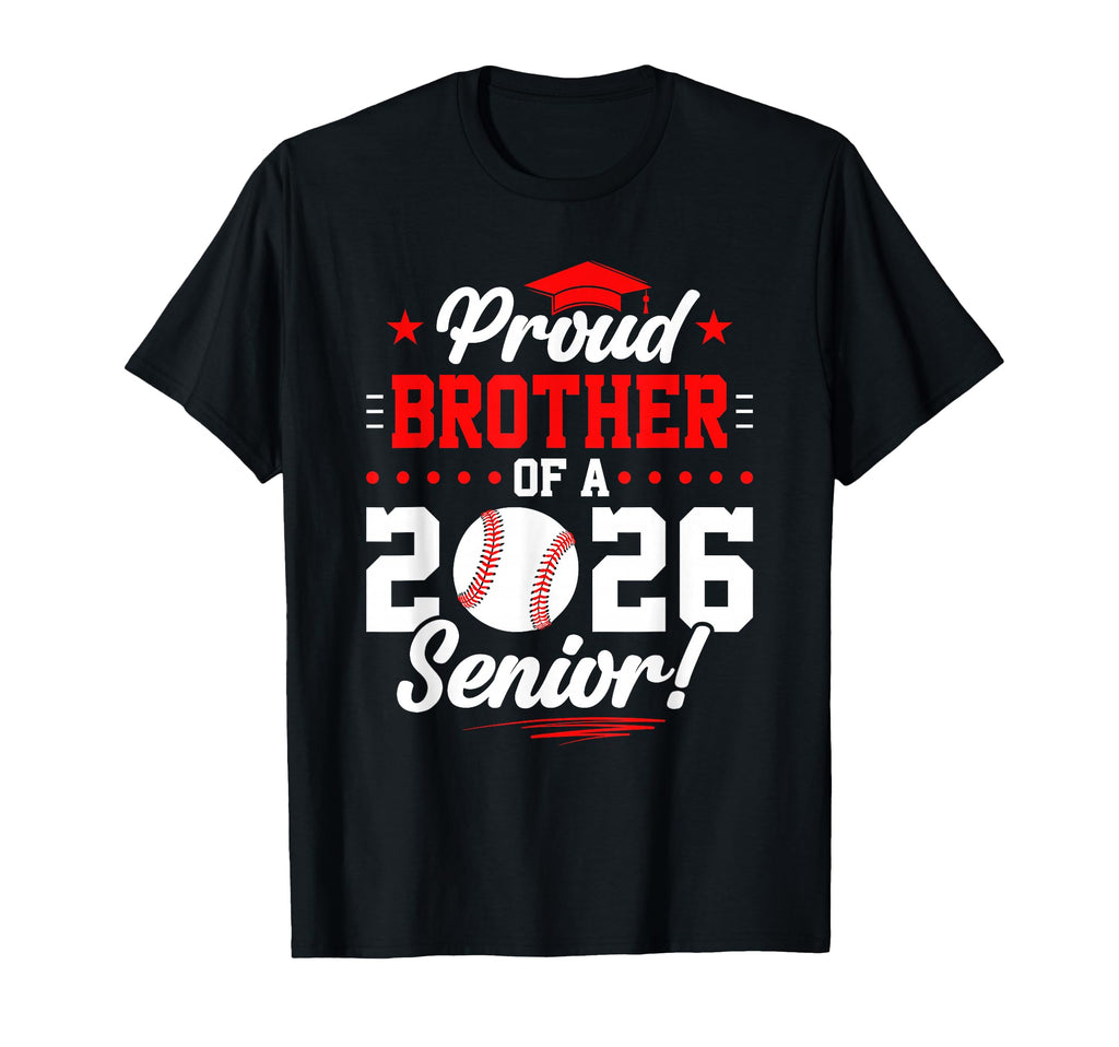 Proud Brother 2026 Senior Baseball T-Shirt - Custom Art Print Unisex - T-Shirt, Sweatshirt, Hoodie