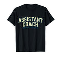 Assistant Coach Because Head Coaches Need T-Shirt - Graphic Print Unisex - T-Shirt, Sweatshirt, Hoodie