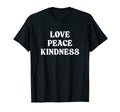 Love Peace Kindness T-Shirt - Streetwear Style Unisex - T-Shirt, Sweatshirt, Hoodie