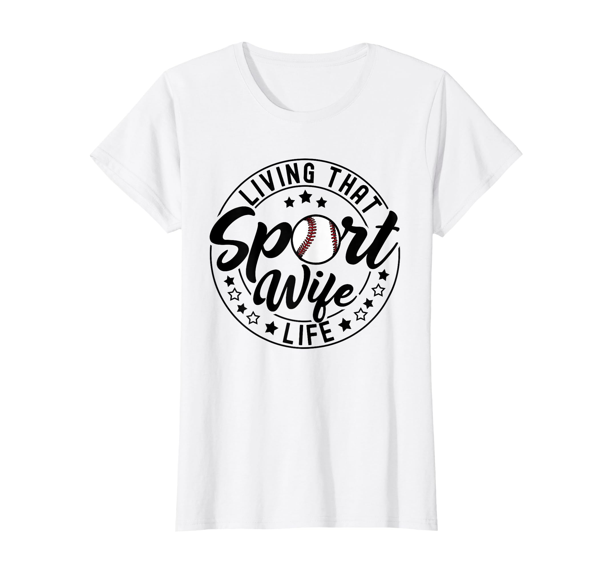Living That Sport Wife Life Baseball T-Shirt - Unique Graphic for Adults - T-Shirt, Sweatshirt, Hoodie