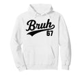 Bruh Baseball Number 67 Sports Bro Slang Hoodie - Graphic Print Men Women - T-Shirt, Sweatshirt, Hoodie