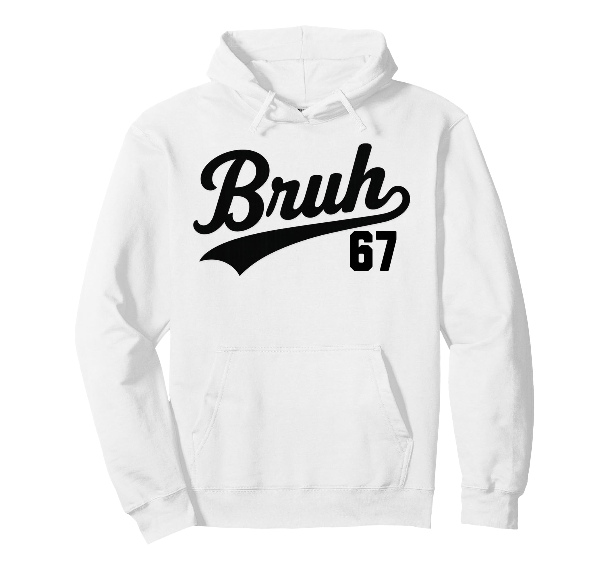 Bruh Baseball Number 67 Sports Bro Slang Hoodie - Graphic Print Men Women - T-Shirt, Sweatshirt, Hoodie
