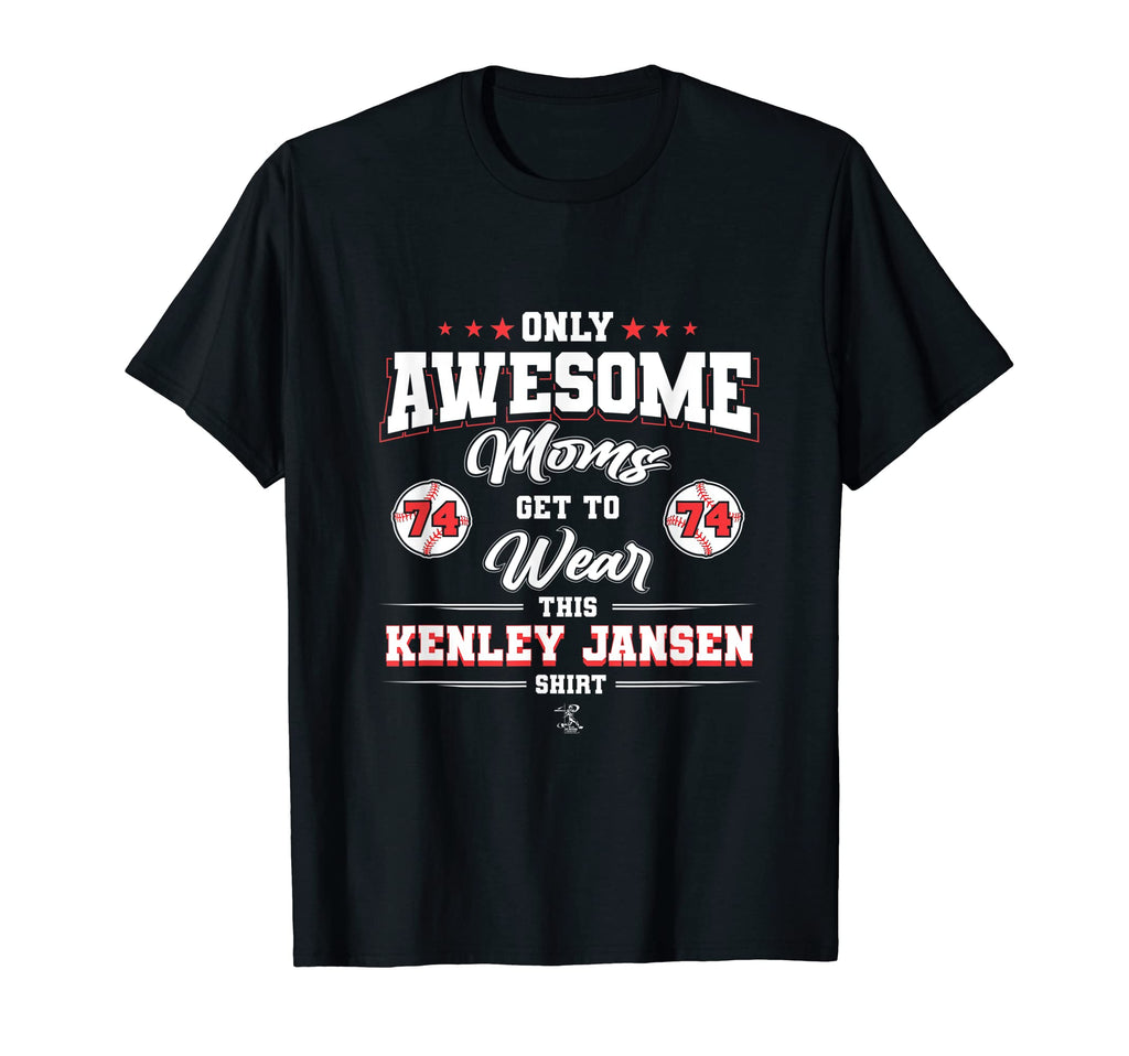 Kenley Jansen Awesome Moms T-Shirt - Fun Novelty Design Men Women - T-Shirt, Sweatshirt, Hoodie