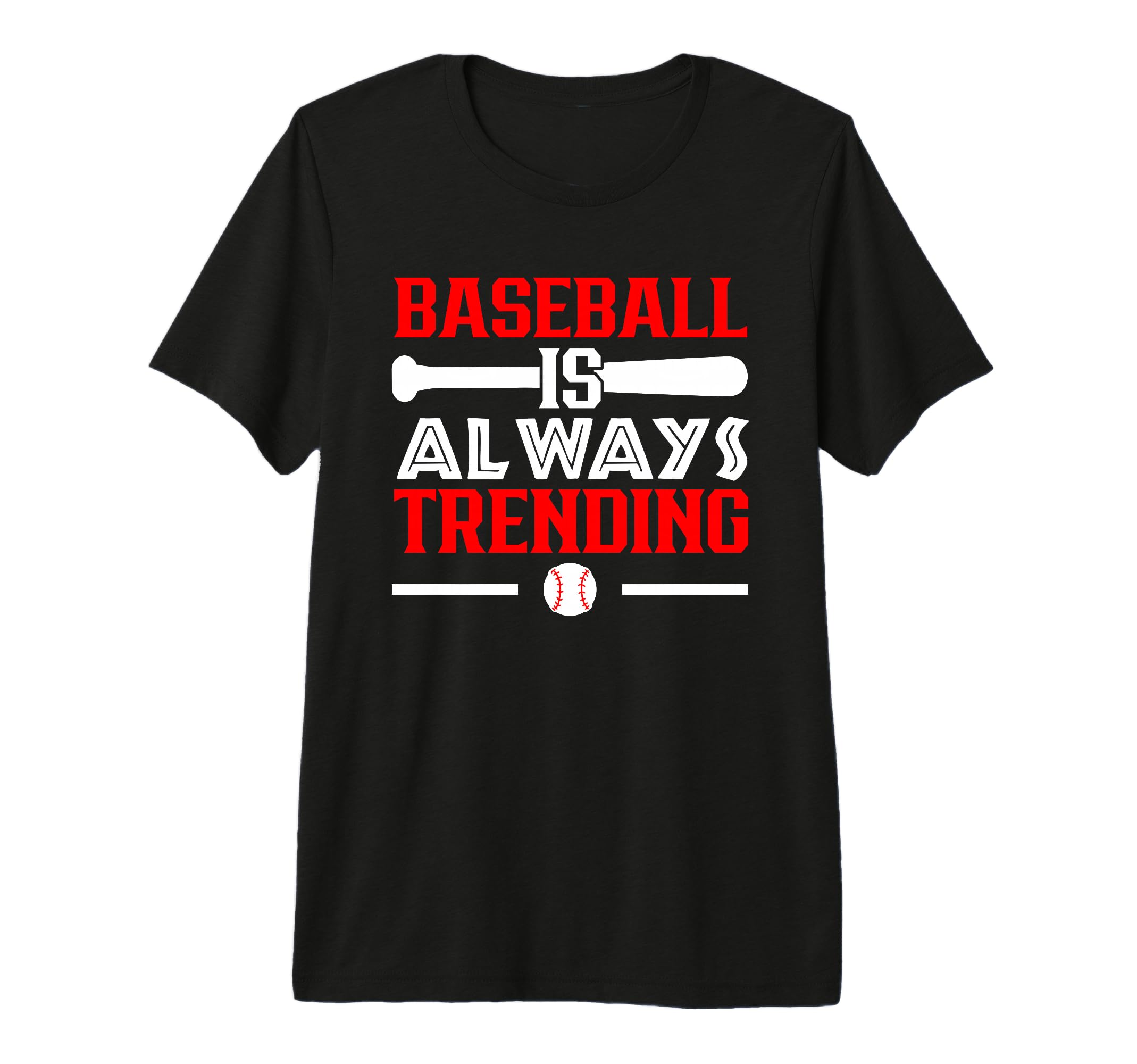 Baseball Is Always Trending T-Shirt - Fun Novelty Design for Adults - T-Shirt, Sweatshirt, Hoodie