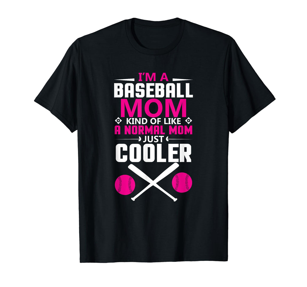 Im Baseball Mom Kind Like Normal Mom T-Shirt - Custom Art Print Unisex - T-Shirt, Sweatshirt, Hoodie
