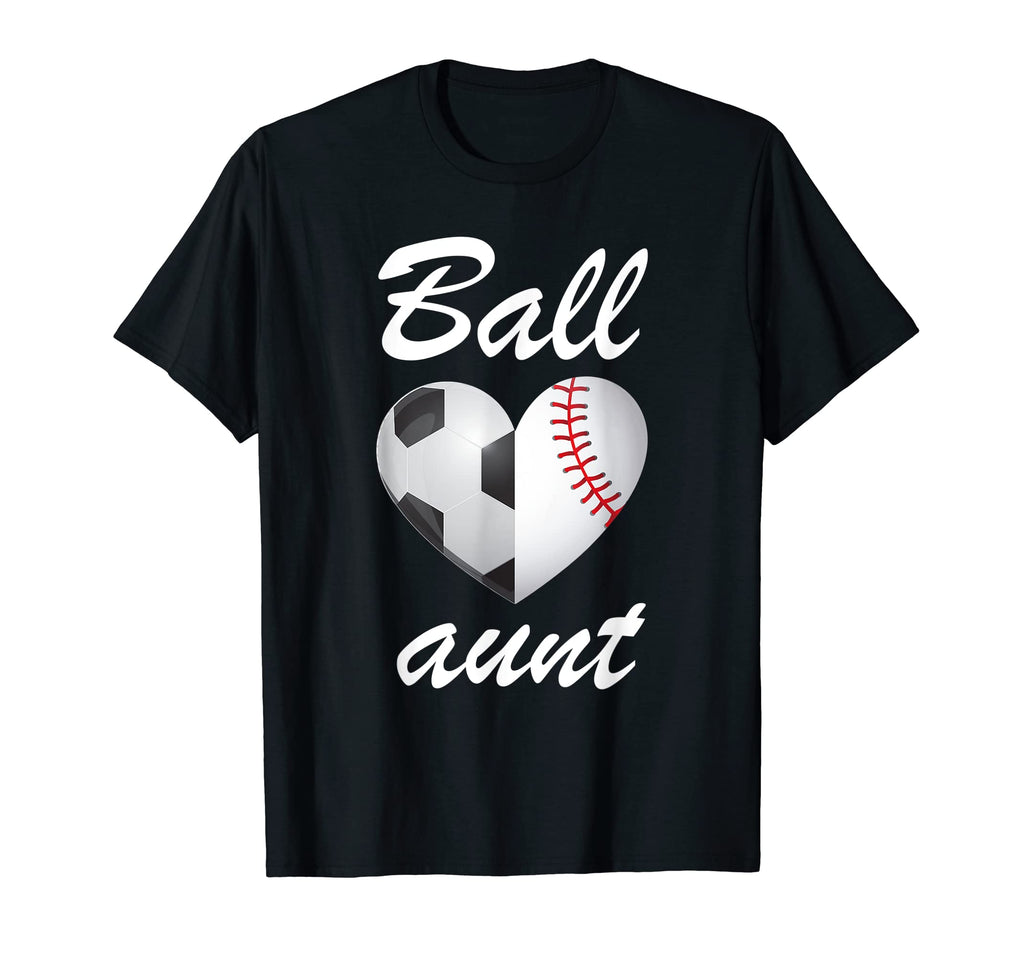 Ball Aunt Funny Soccer And Baseball T-Shirt - Novelty Apparel for Adults - T-Shirt, Sweatshirt, Hoodie