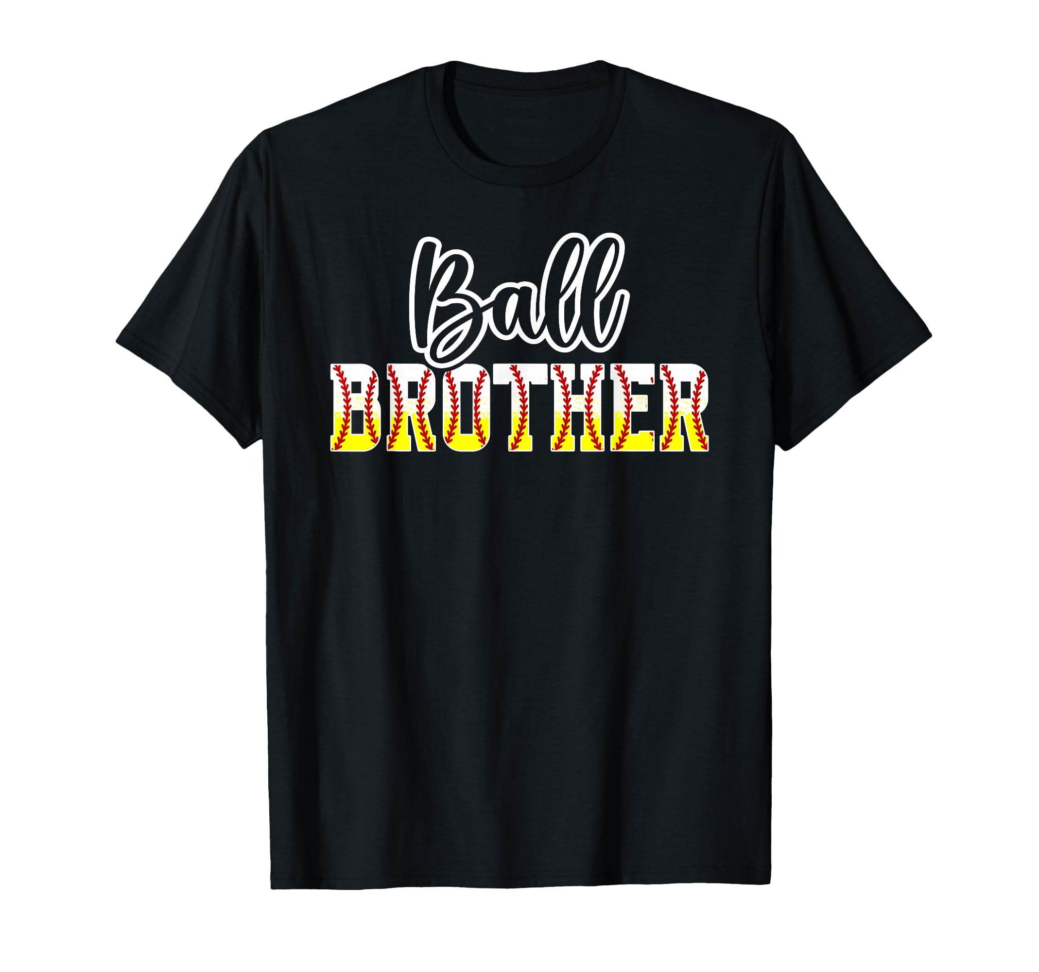 Ball Brother Softball Baseball T-Shirt - Streetwear Style Men Women - T-Shirt, Sweatshirt, Hoodie