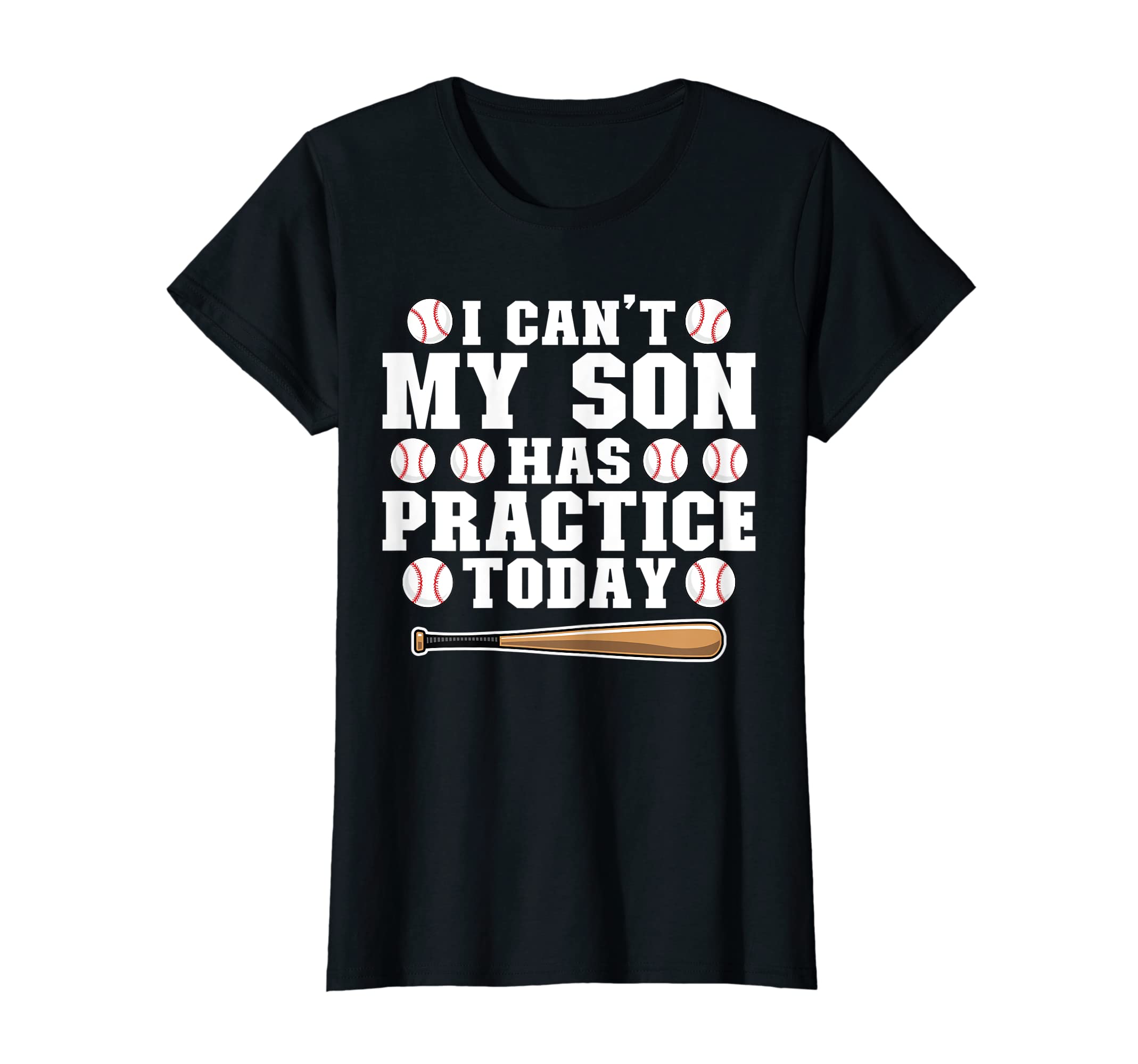 Womens I Cant My Son Has Practice Today T-Shirt - Graphic Print Men Women - T-Shirt, Sweatshirt, Hoodie