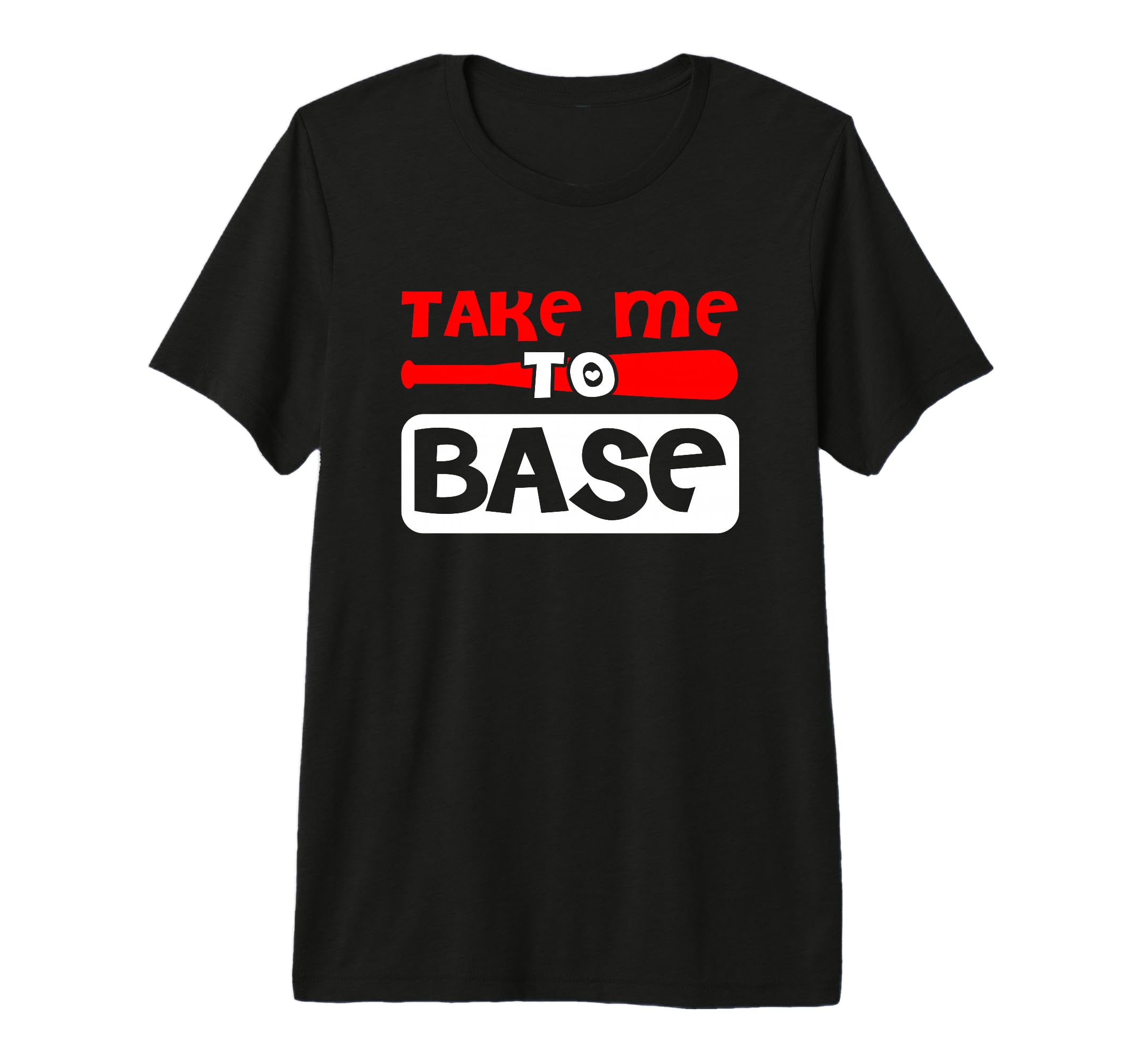 Take Me To Base Baseball Player T-Shirt - Casual Everyday Wear Men Women - T-Shirt, Sweatshirt, Hoodie