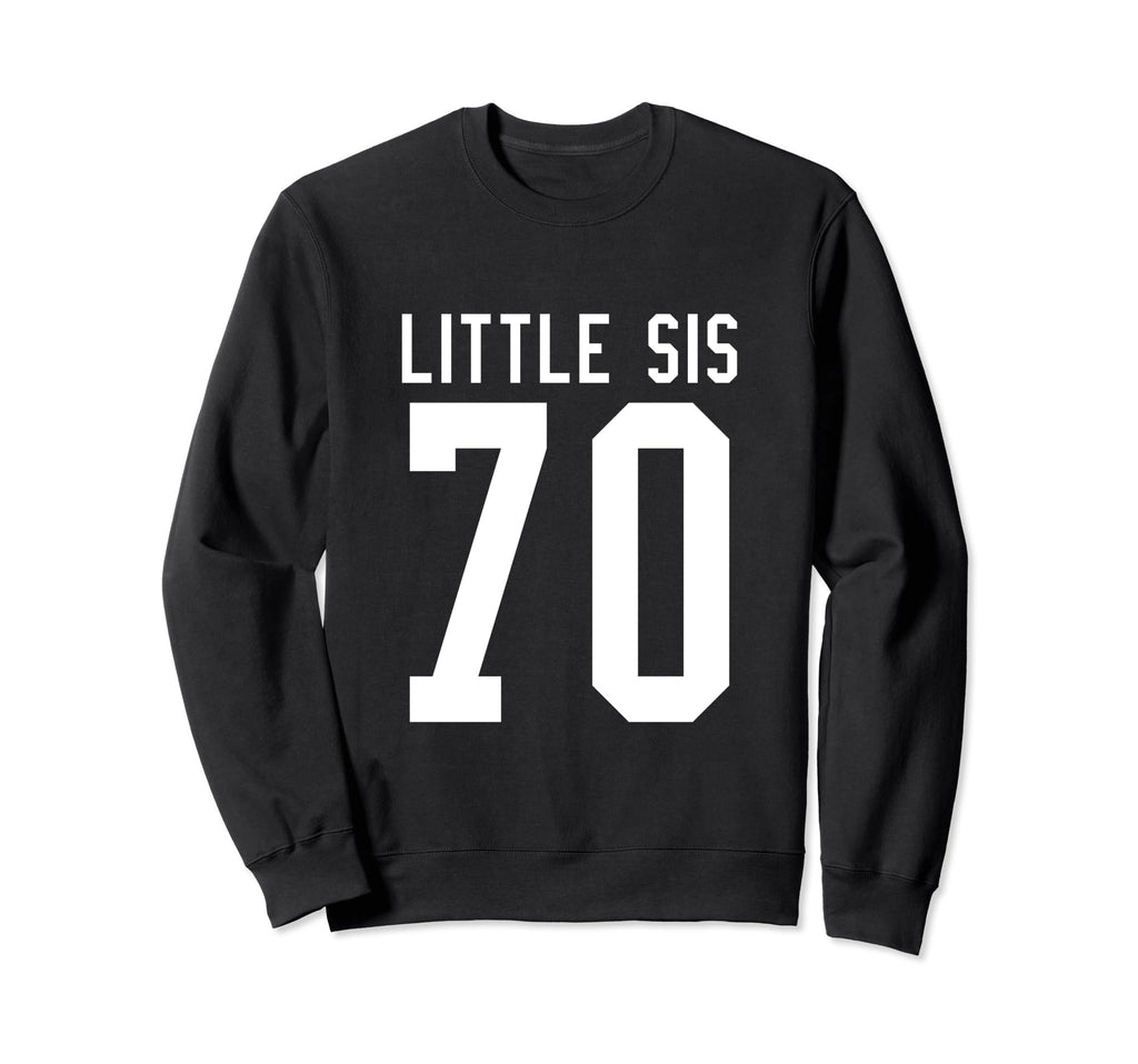 Number 70 Little Sis Biggest Fan Sweatshirt - Fun Novelty Design Unisex - T-Shirt, Sweatshirt, Hoodie