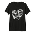 No Place Like Home Baseball Mom Life T-Shirt - Custom Art Print Men Women - T-Shirt, Sweatshirt, Hoodie
