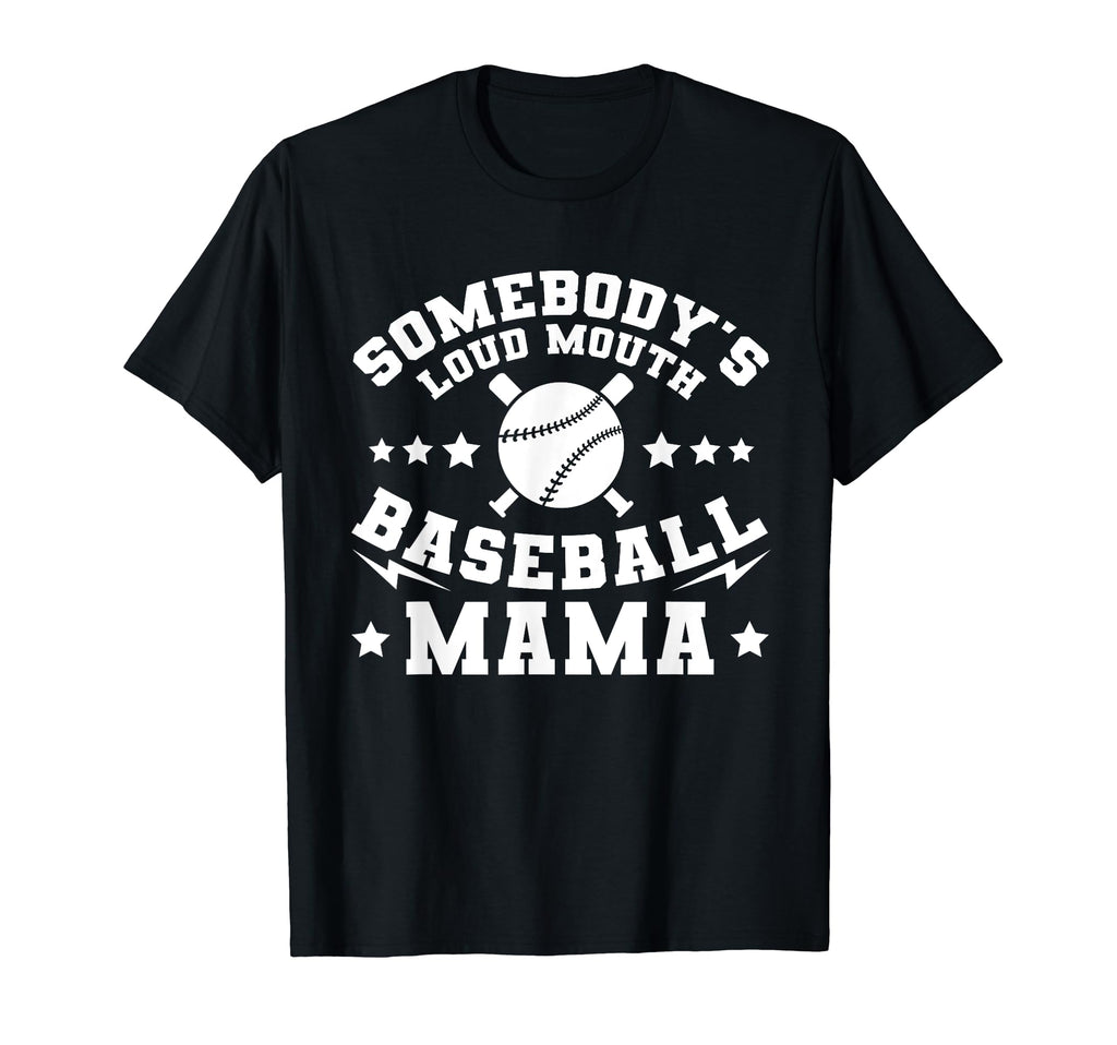Somebodys Loud Mouth Baseball Mama T-Shirt - Streetwear Style for Adults - T-Shirt, Sweatshirt, Hoodie