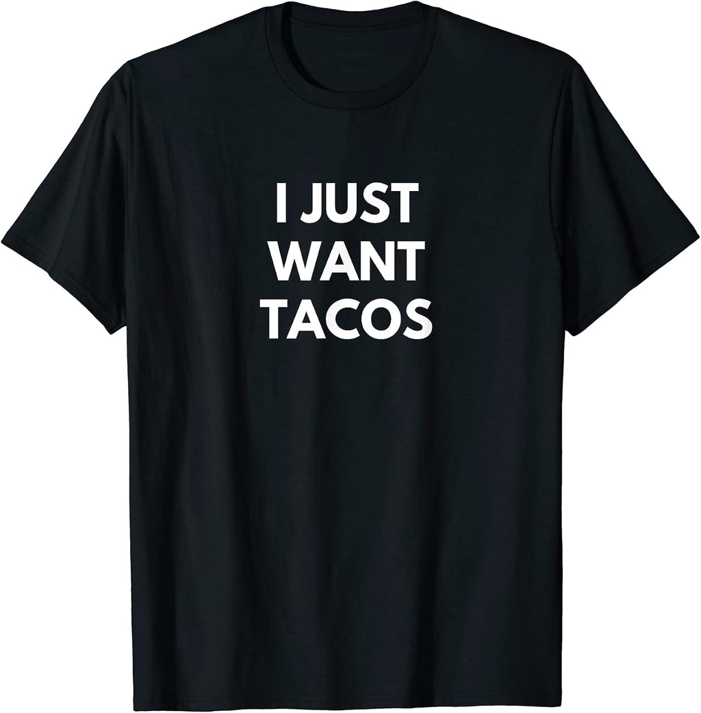 I Just Want Tacos Food Merch - Adult & Kids T-Shirts, Sweatshirts & Hoodies apparel design preview 1