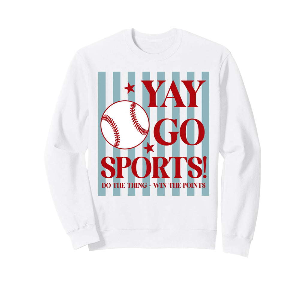 Yay Go Sports Baseball Win Sweatshirt - Casual Everyday Wear Men Women - T-Shirt, Sweatshirt, Hoodie