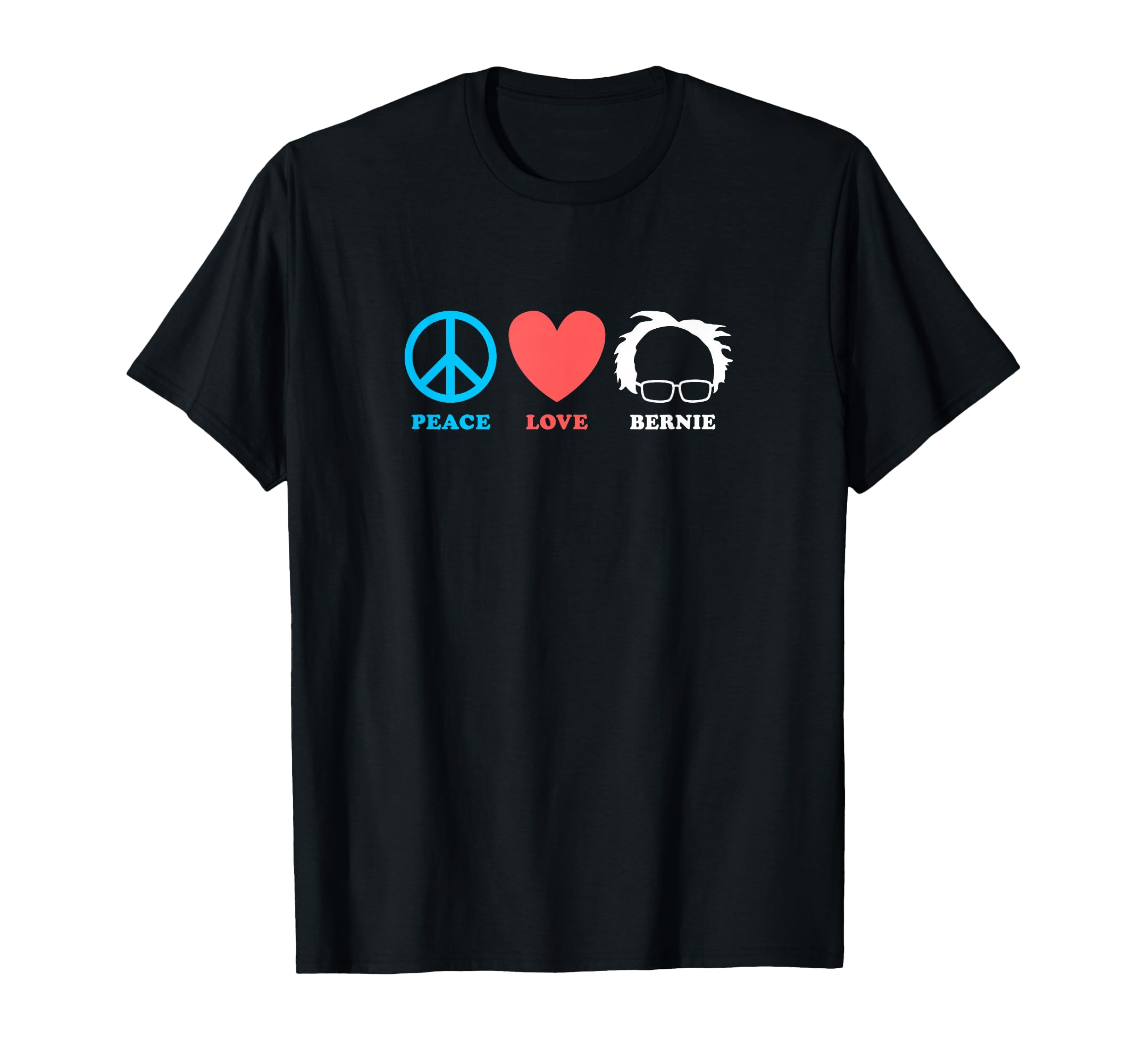 Peace Love Bernie Sanders 2020 T-Shirt - Graphic Print for Adults - T-Shirt, Sweatshirt, Hoodie