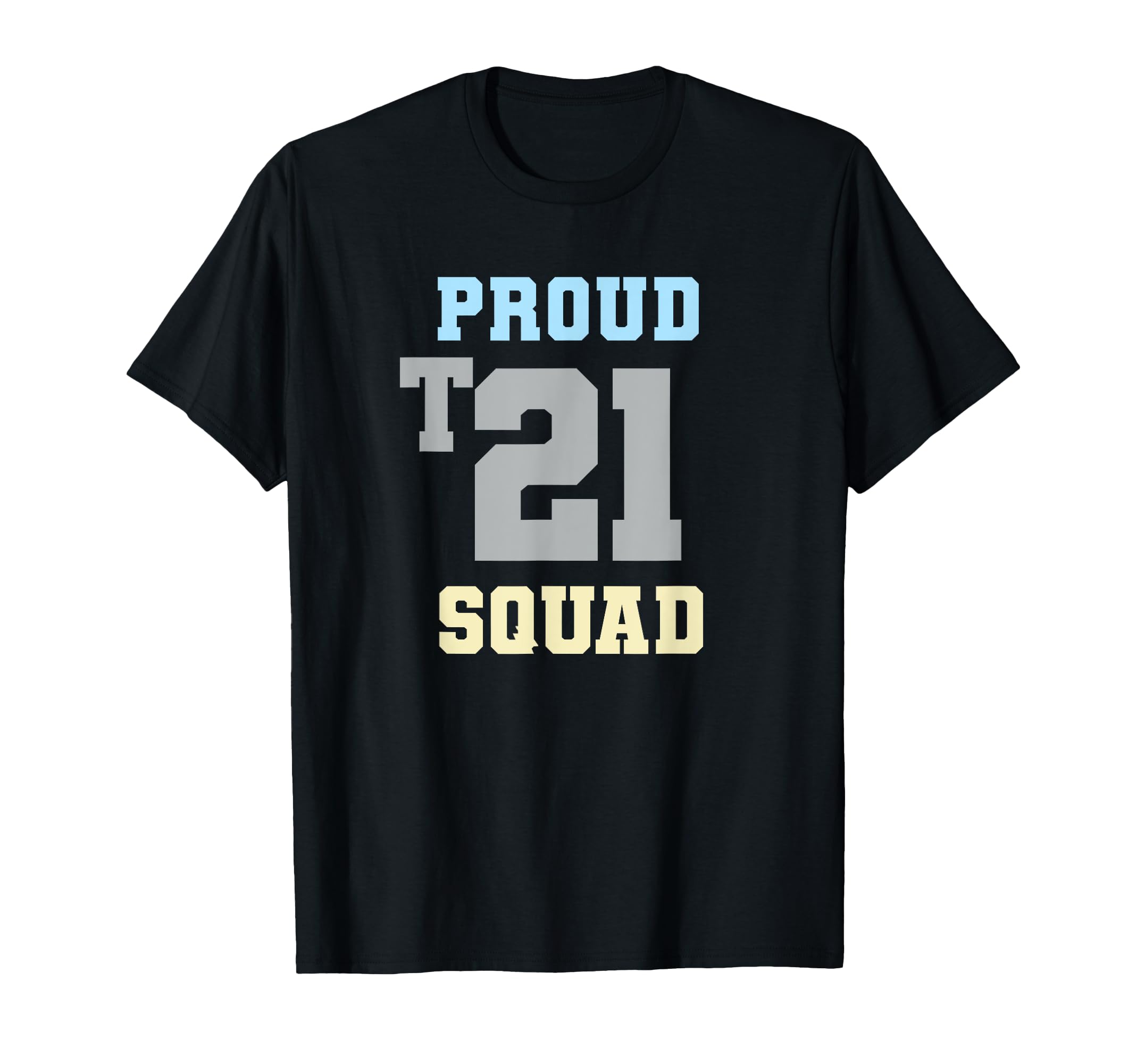 Proud T21 Squad Down Syndrome Mom Peace T-Shirt - Graphic Print Men Women - T-Shirt, Sweatshirt, Hoodie