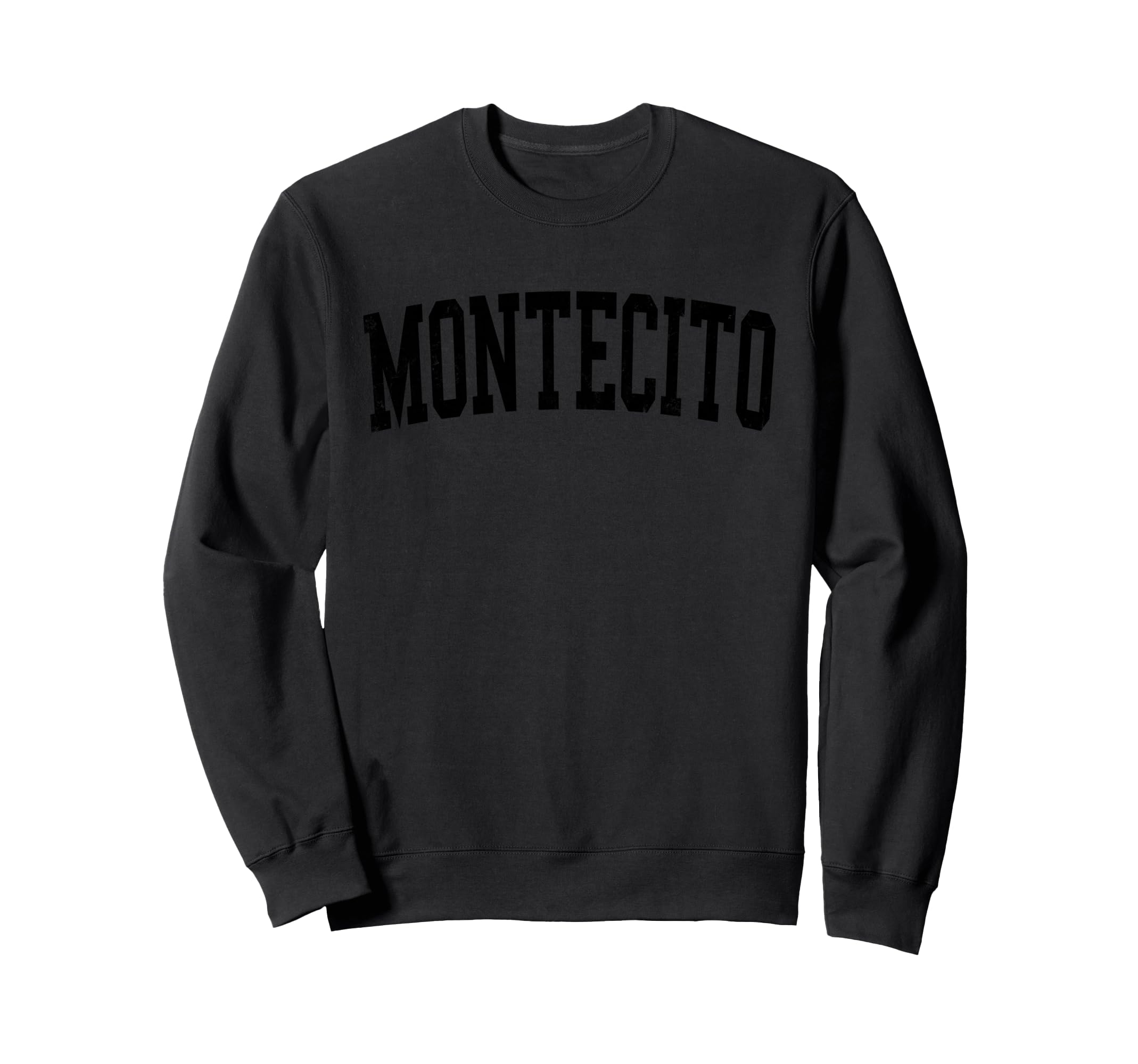 Montecito Ca Distressed Black Sweatshirt - Novelty Apparel for Adults - T-Shirt, Sweatshirt, Hoodie